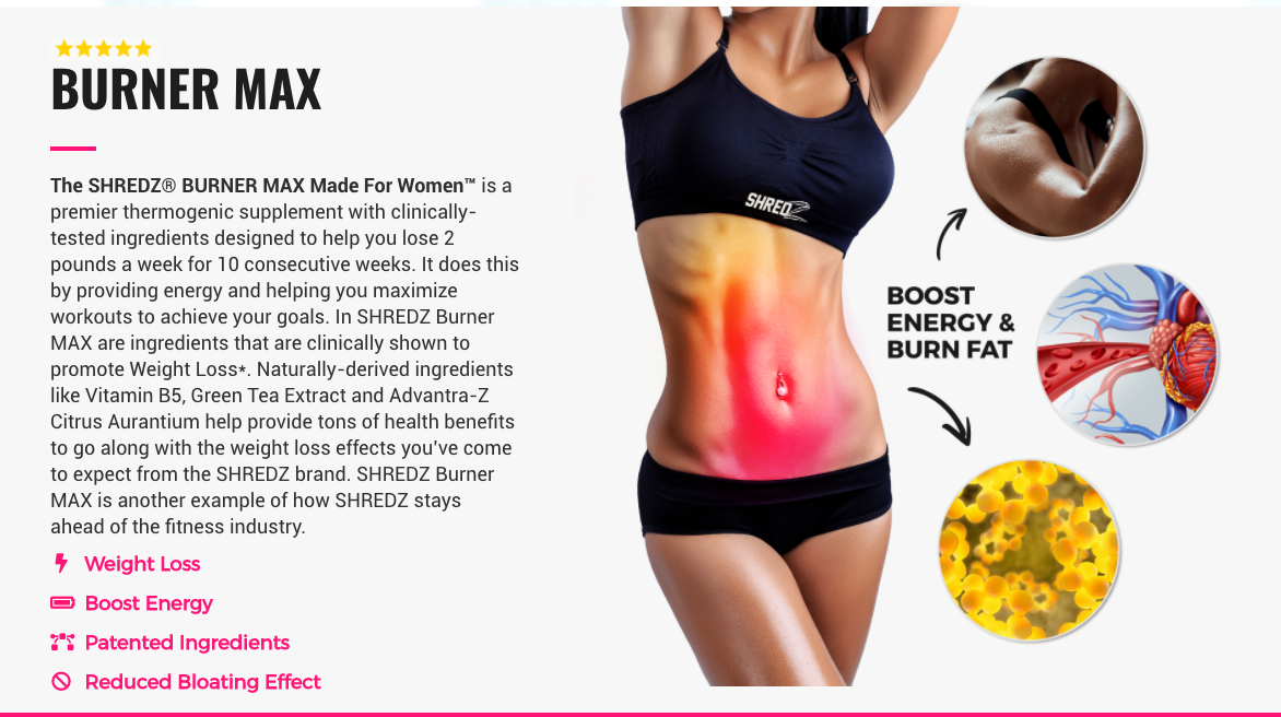 Get a Jump Start with the SHREDZ Burner MAX!